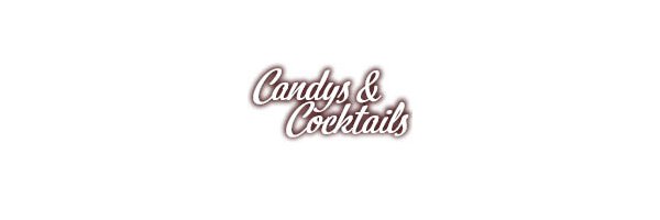 Candys & Cocktails